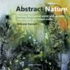 Abstract Nature : Painting The Natural World - W. Nawratil -Painting Supplies Abst Nature 1