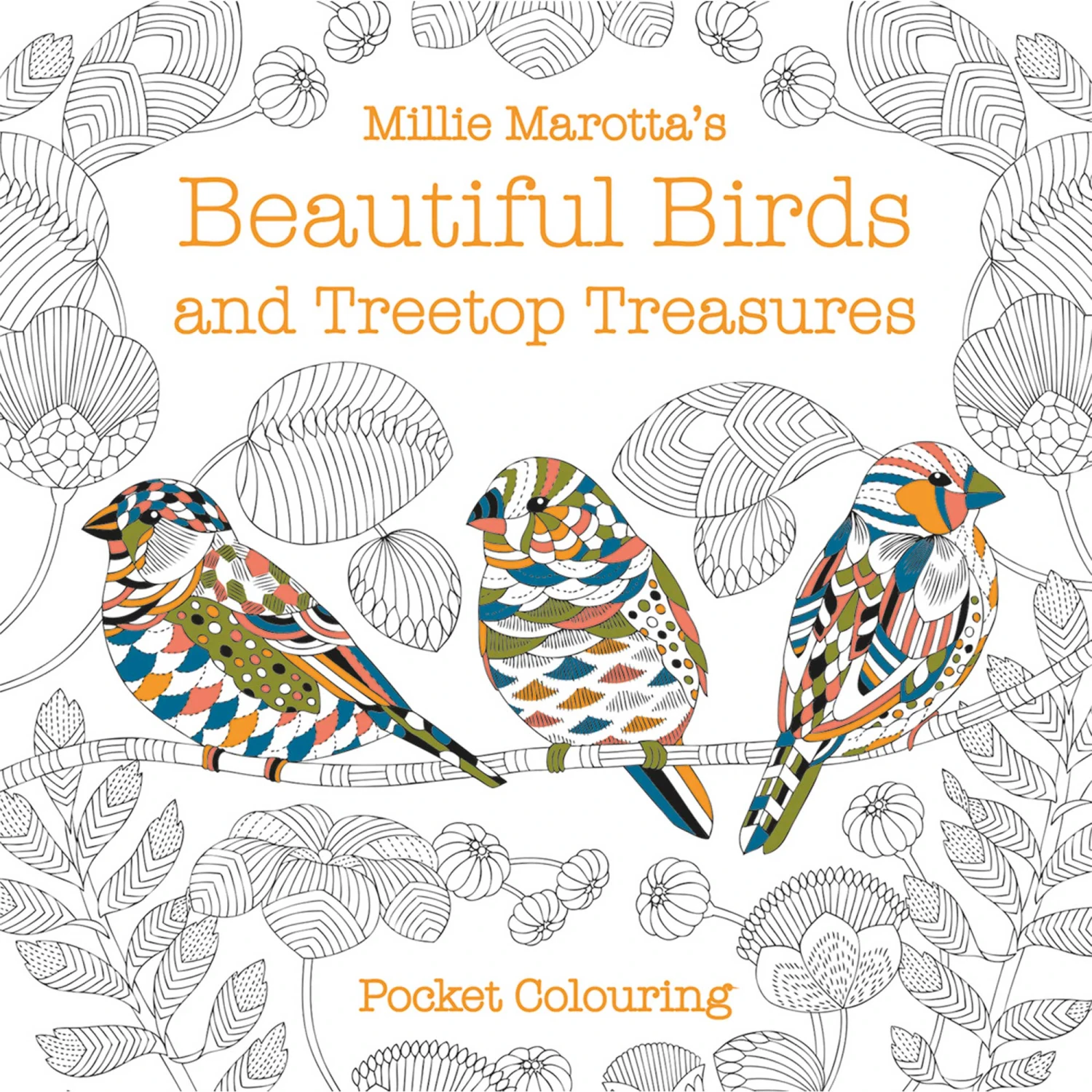 Millie Marotta's Beautiful Birds And Treetop Treasures 2 Millie Marotta's Beautiful Birds And Treetop Treasures