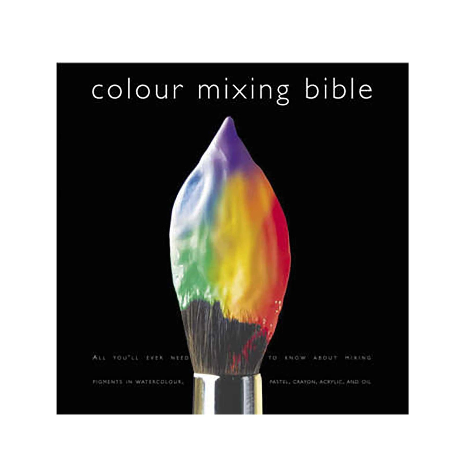 Colour Mixing Bible - I. Sidaway 3 Colour Mixing Bible - I. Sidaway