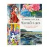 Complete Guide To Watercolour By David Webb -Painting Supplies Gide to watercolour