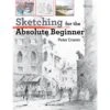 Sketching For The Absolute Beginner - P. Cronin 1 Sketching For The Absolute Beginner - P. Cronin -Painting Supplies Untitleddesign 2021 11 12T111702.005