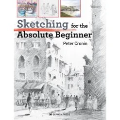 Sketching For The Absolute Beginner - P. Cronin