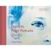 Learn To Paint Portraits Quickly - H. Soan -Painting Supplies Untitleddesign 2022 02 28T124824.462