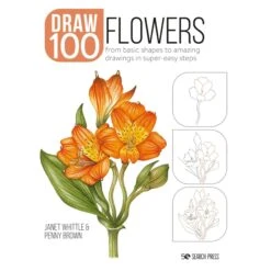 Draw 100: Flowers - J. Whittle & P. Brown