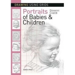 Drawing Using Grids: Portraits Of Babies & Children - G. Civardi