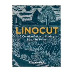 Linocut - A Creative Guide To Making Beautiful Prints - S. Marshall