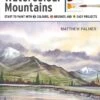 Take Three Colours: Mountains In Watercolour - M. Palmer -Painting Supplies mountains