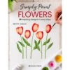 Simply Paint Flowers - B. Amelia -Painting Supplies simply paint flowers